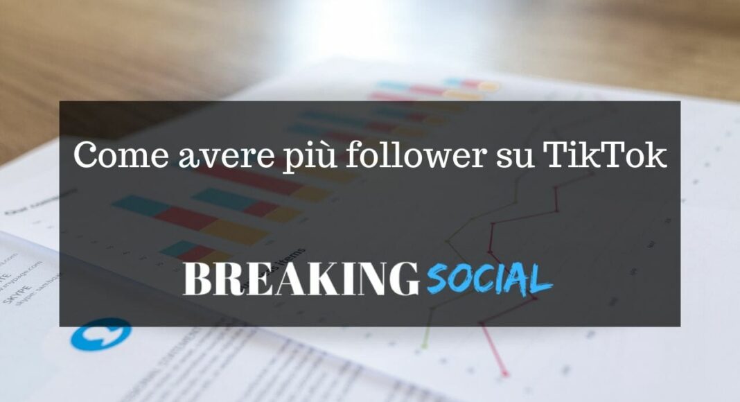 Come avere più follower su TikTok