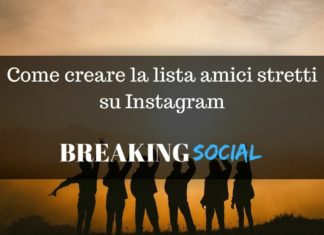 Come creare la lista amici stretti su Instagram Creare la lista amici stretti su Instagram