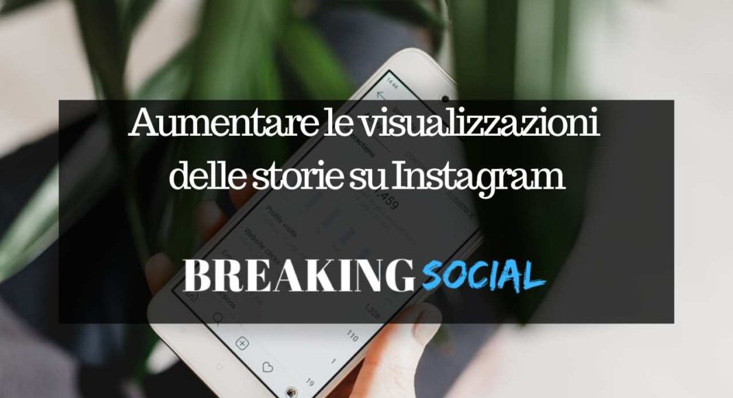 Come aumentare le visualizzazioni delle storie su Instagram