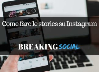 Come fare le stories su Instagram Come fare le stories su Instagram in modo semlice e veloce