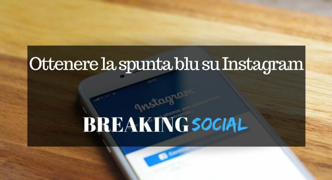 Come ottenere la spunta blu su Instagram
