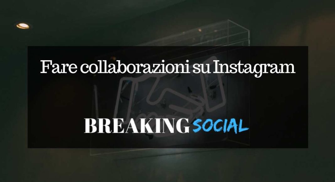 Come fare collaborazioni su Instagram