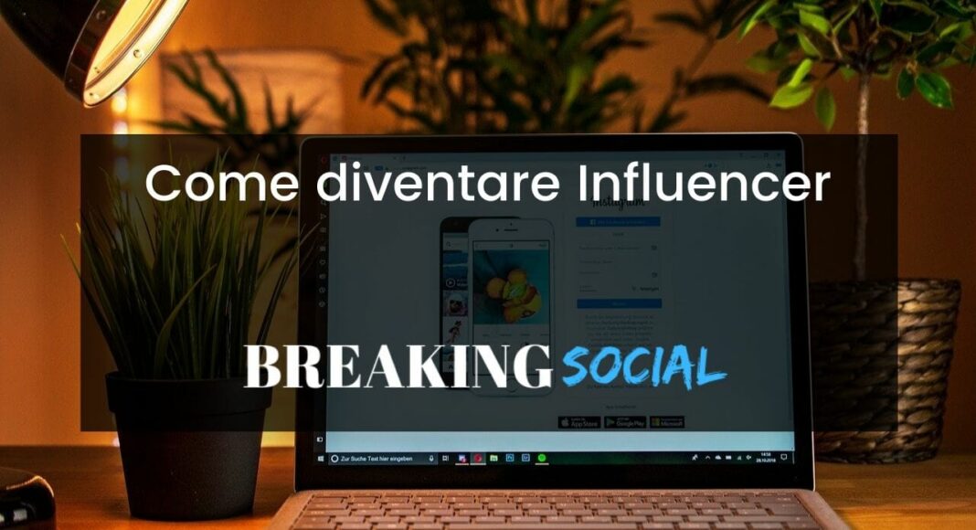Come diventare Influencer