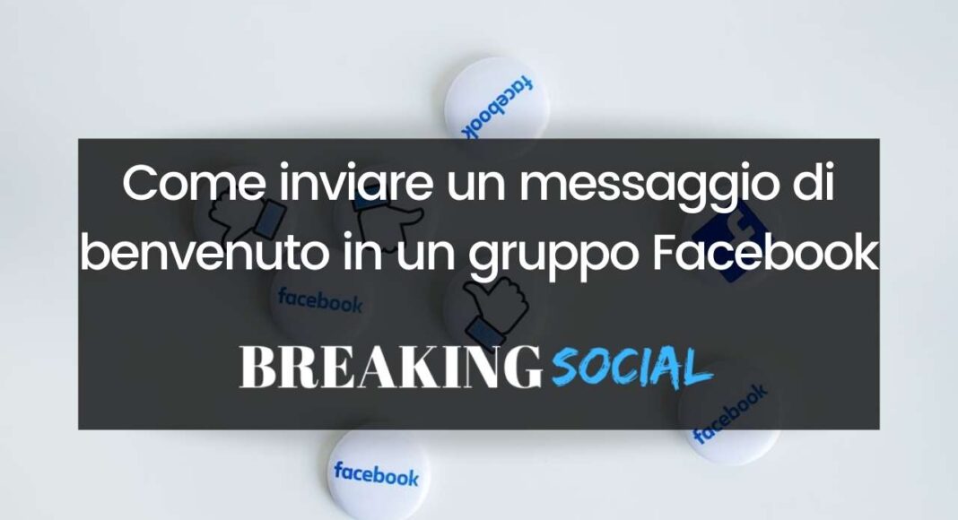 Come inviare un messaggio di benvenuto in un gruppo Facebook
