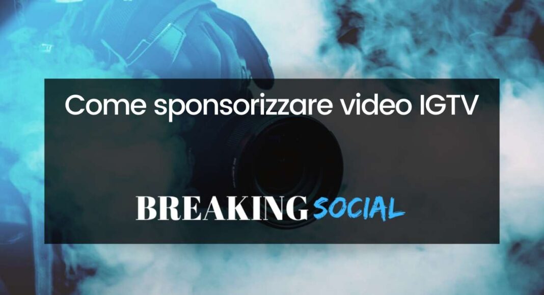 Come sponsorizzare video IGTV