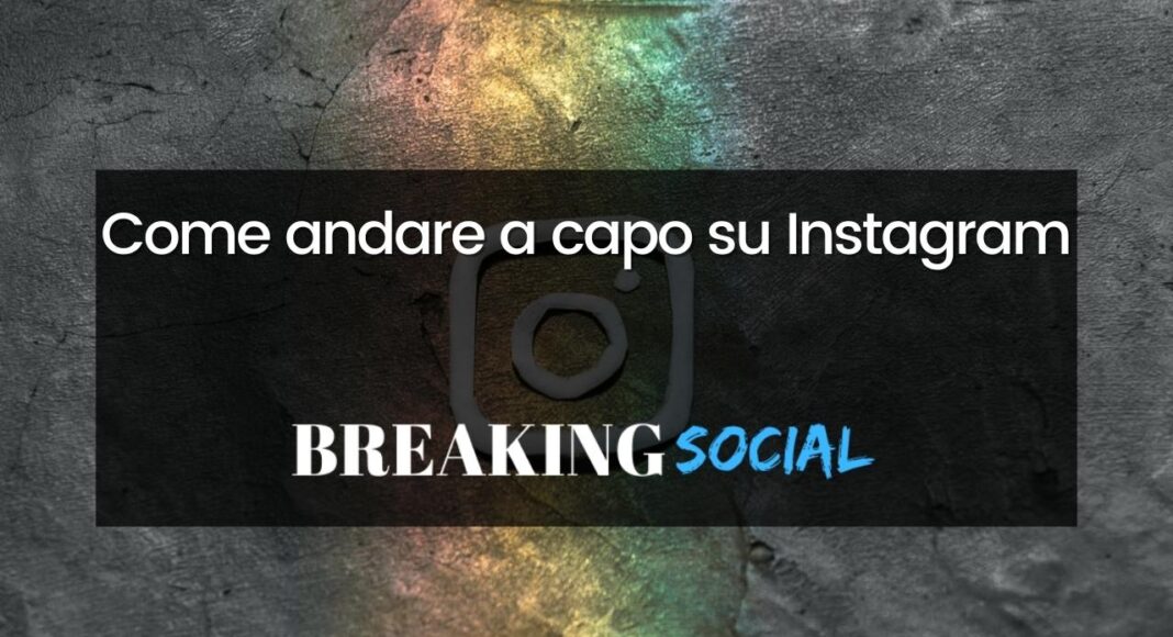 Come andare a capo su Instagram