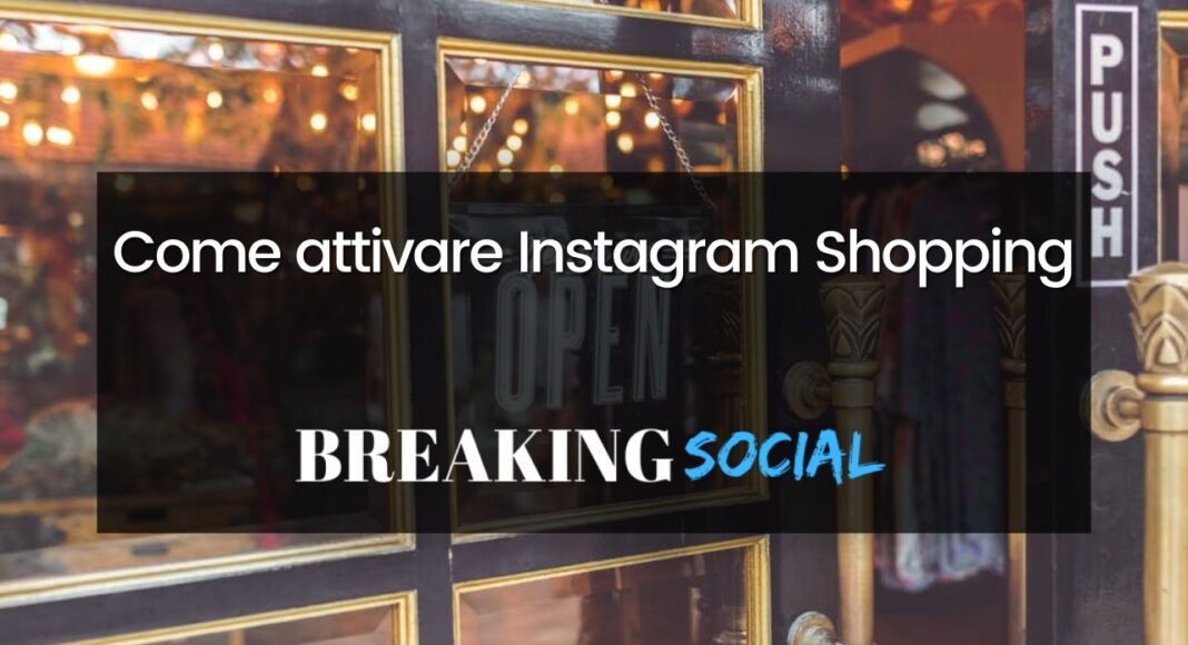 Come attivare Instagram Shopping in pochi minuti