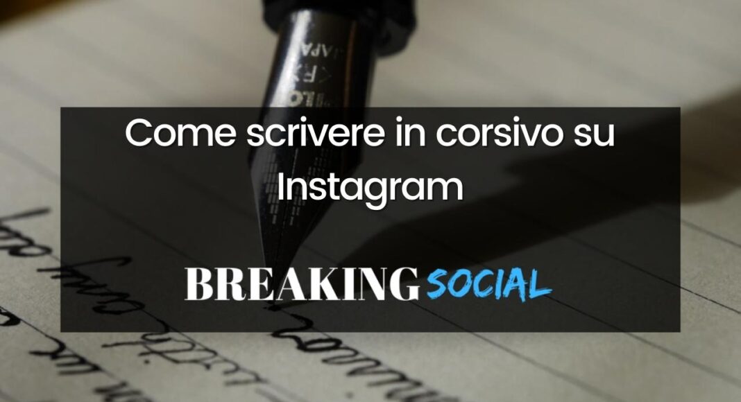Come scrivere in corsivo su Instagram