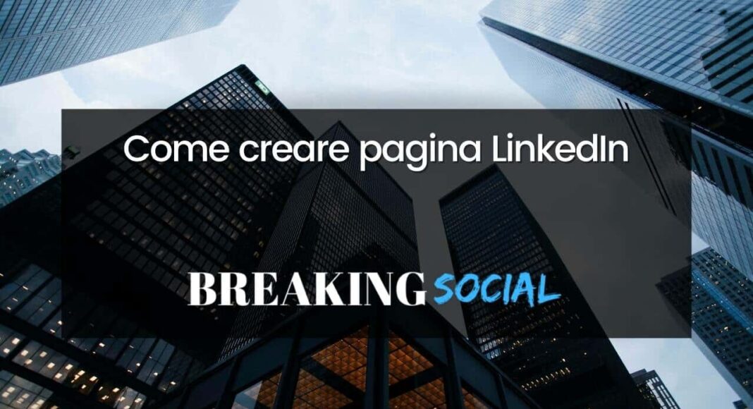Come creare una pagina aziendale su LinkedIn