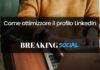 7 consigli per ottimizzare il profilo LinkedIn Come ottimizzare il profilo LinkedIn