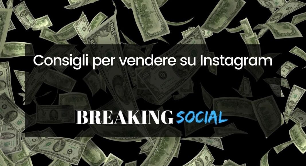 Come vendere su Instagram: 7 consigli utili