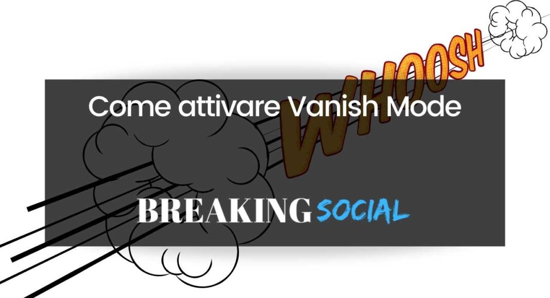 Come attivare Vanish Mode: la modalità messaggi temporanei su Instagram e Messenger