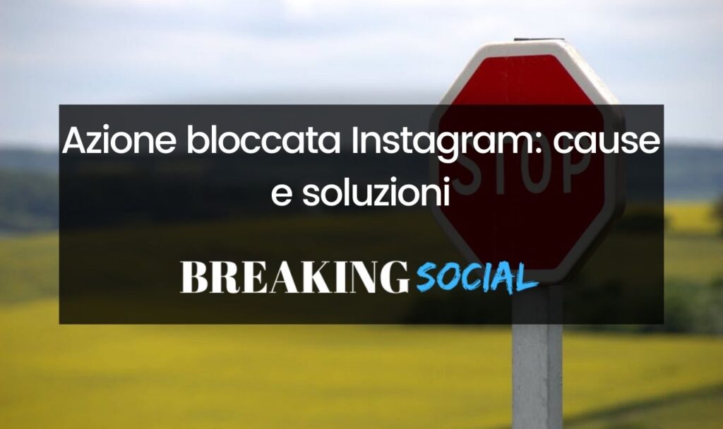 Azione bloccata Instagram: cause e soluzioni