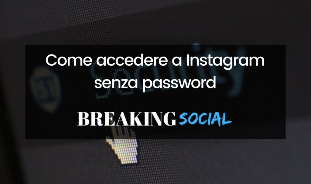 Come accedere a Instagram senza password