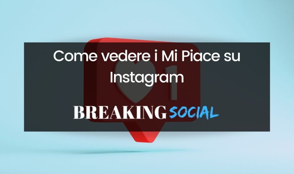 Come vedere i Mi Piace su Instagram