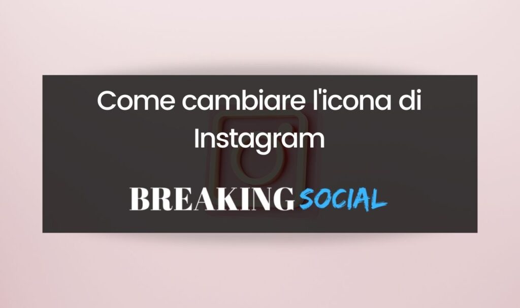 Come cambiare icona di Instagram