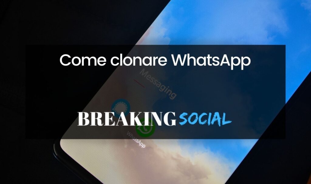 Come clonare WhatsApp