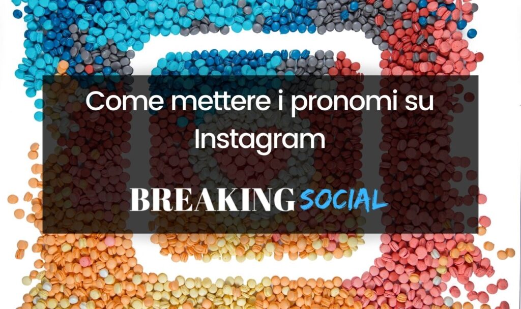 Come mettere i pronomi su Instagram