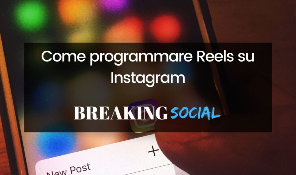 Come programmare Reels su Instagram