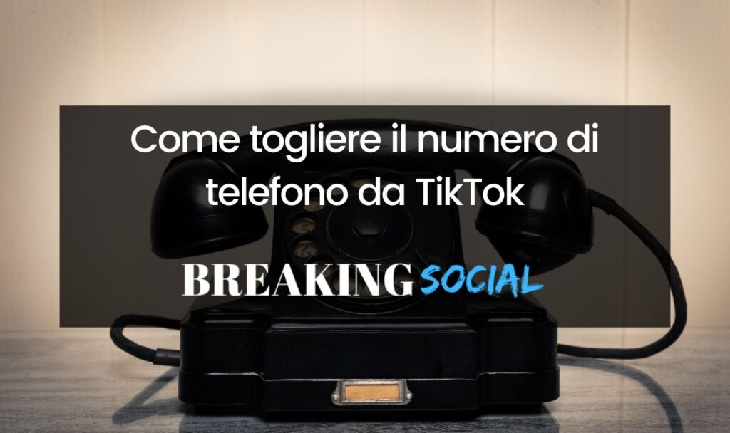Come togliere il numero di telefono da TikTok