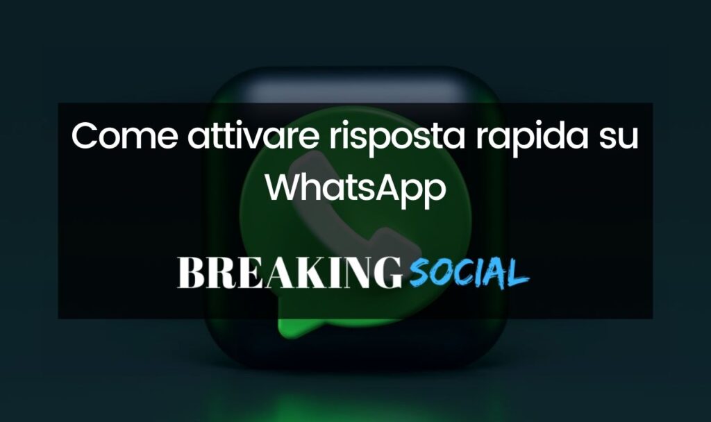 Come attivare risposta rapida WhatsApp