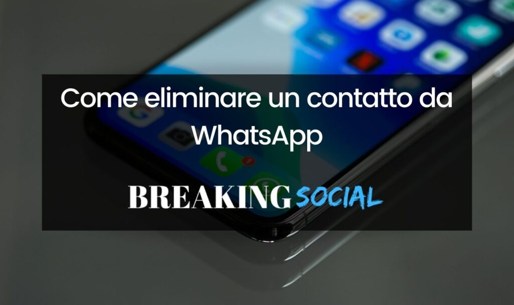 Come eliminare un contatto da WhatsApp