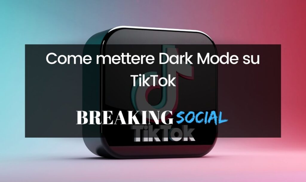 Come mettere TikTok nero