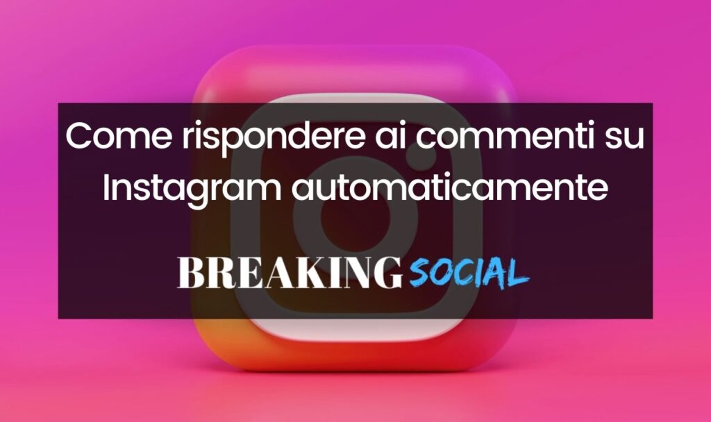 Come rispondere ai commenti su Instagram automaticamente