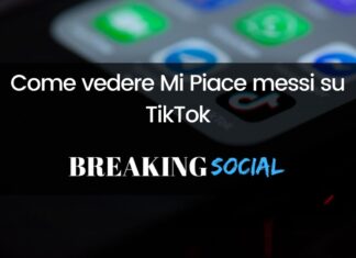 Come vedere Mi Piace messi su TikTok Come vedere Mi Piace messi su TikTok