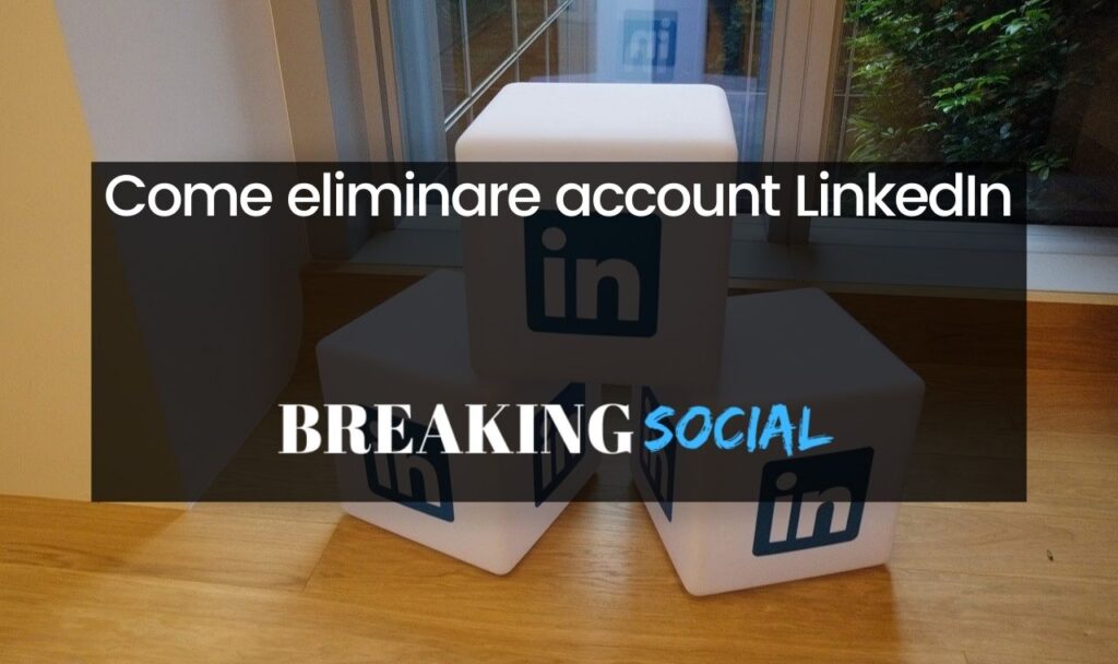 Come eliminare account LinkedIn