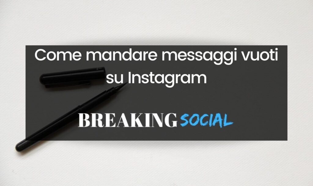 Come mandare messaggi vuoti su Instagram