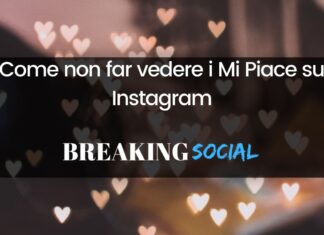 Come non far vedere i Like su Instagram: la guida completa Come non far vedere i Like su Instagram