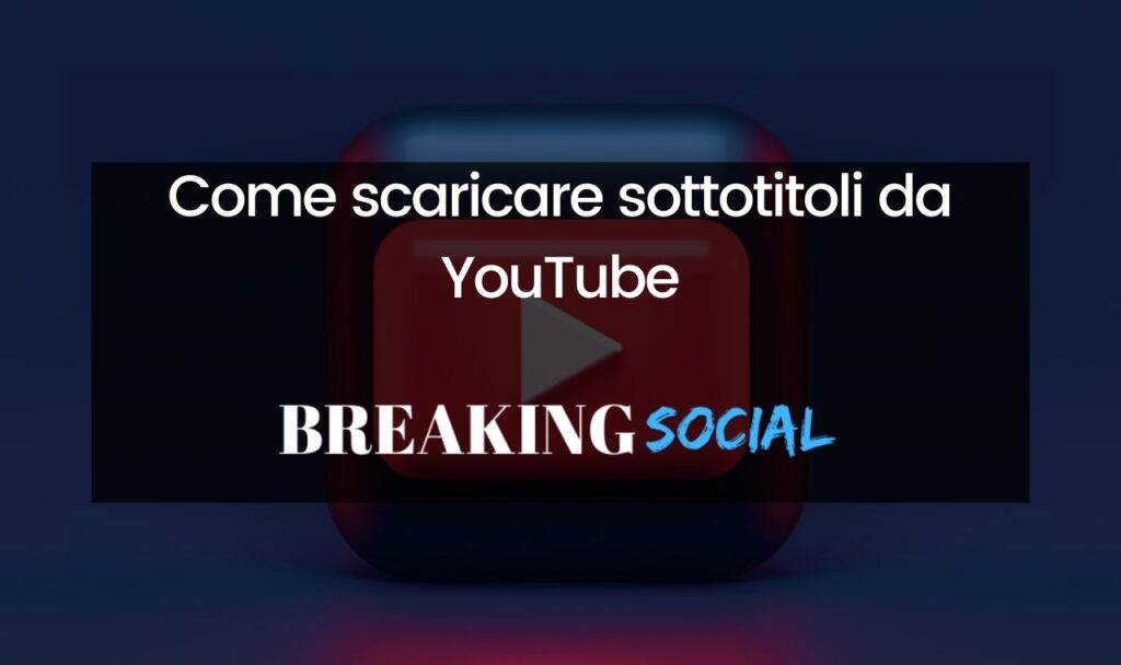 Come scaricare sottotitoli YouTube