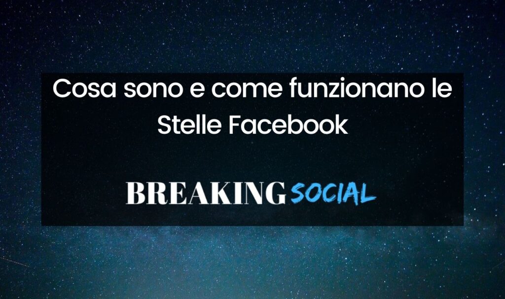 Cosa sono e come funzionano le Stelle Facebook