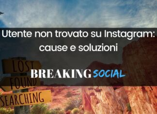 Utente non trovato Instagram: ecco come risolvere Utente non trovato Instagram