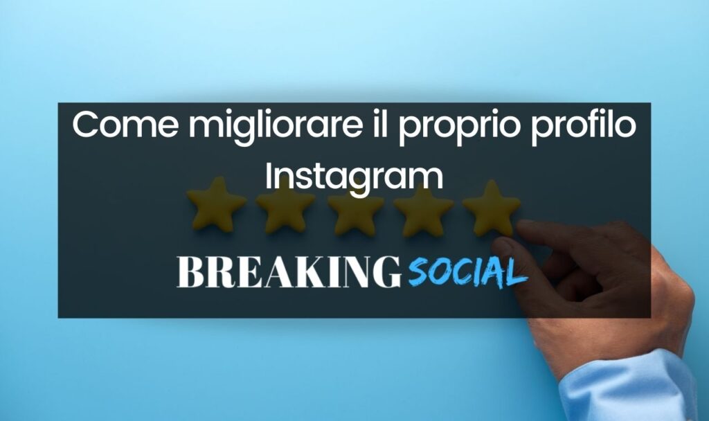 Come migliorare il profilo Instagram
