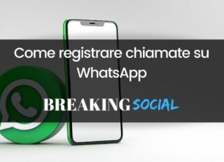 Come registrare chiamate su WhatsApp
