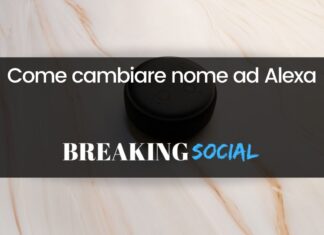 Come cambiare nome ad Alexa Come cambiare nome ad Alexa