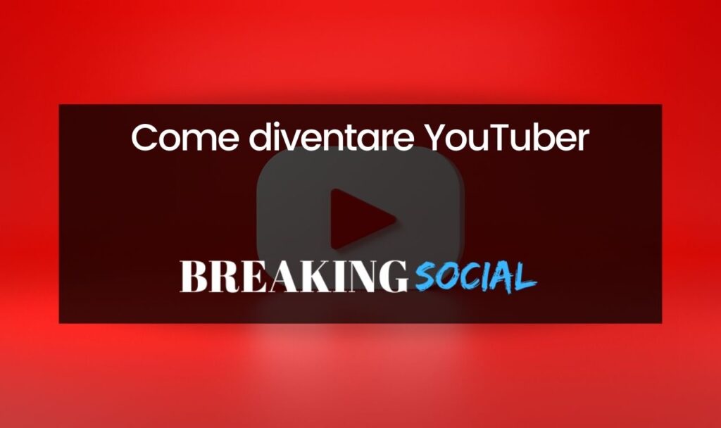 Come diventare YouTuber