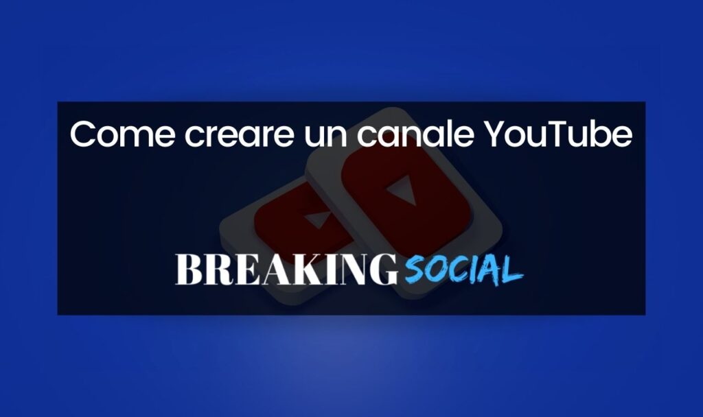 Come creare un canale YouTube