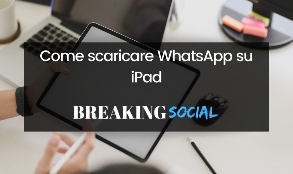 Come usare WhatsApp su iPad