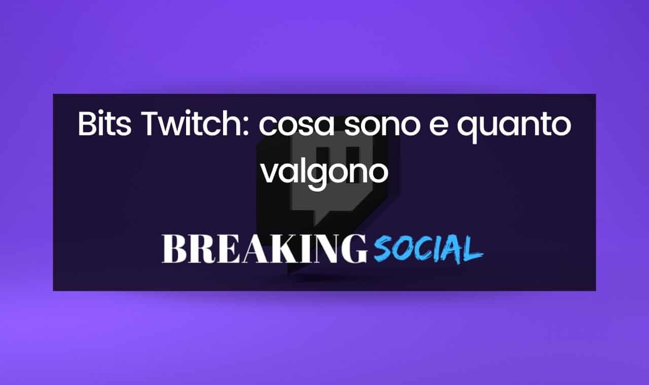Bits Twitch: cosa sono e quanto valgono