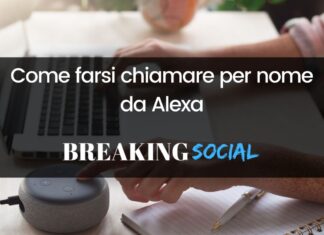 Come farsi chiamare per nome da Alexa Come farsi chiamare per nome da Alexa