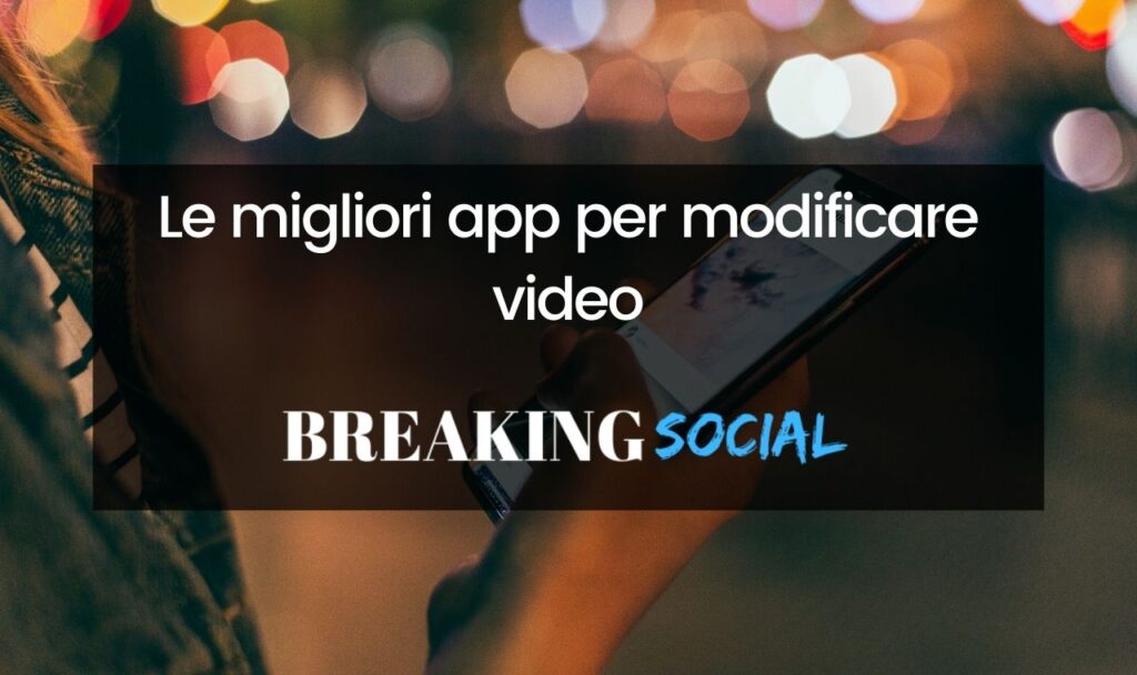 Migliori app per modificare video