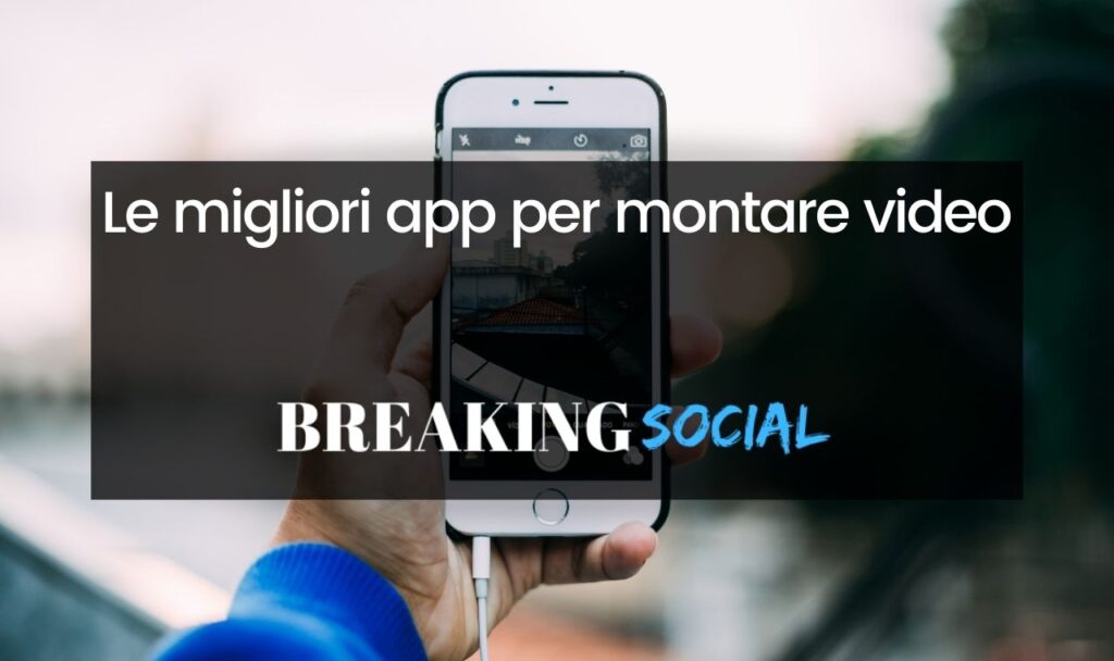 7 migliori app per montare video