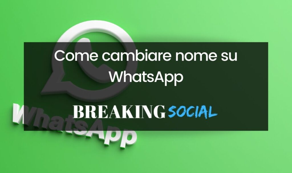 Come cambiare nome su WhatsApp