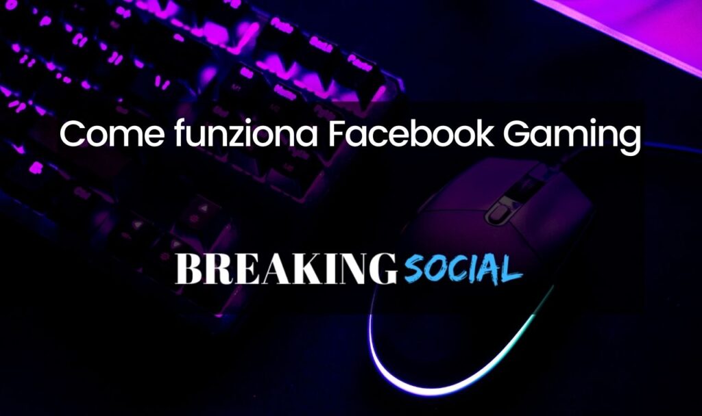 Come funziona Facebook Gaming