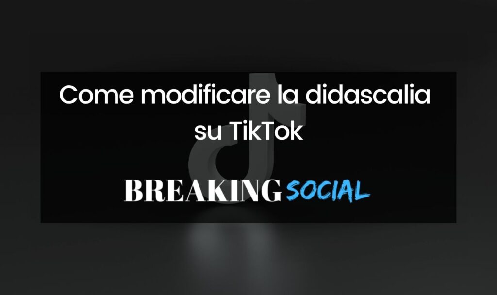 Come modificare didascalia TikTok