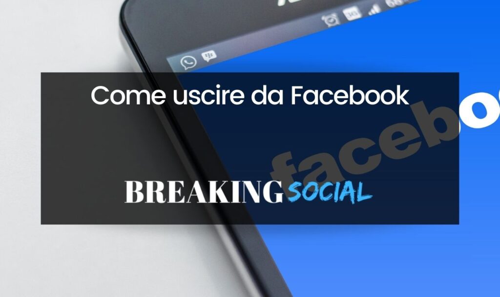 Come uscire da Facebook