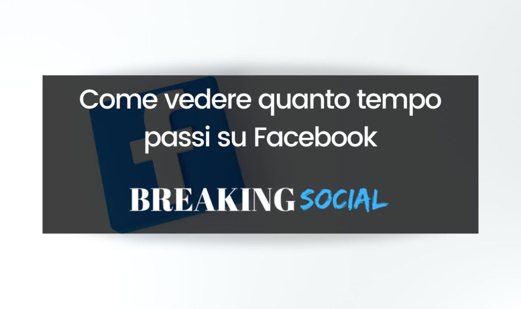 Come vedere il tempo trascorso su Facebook
